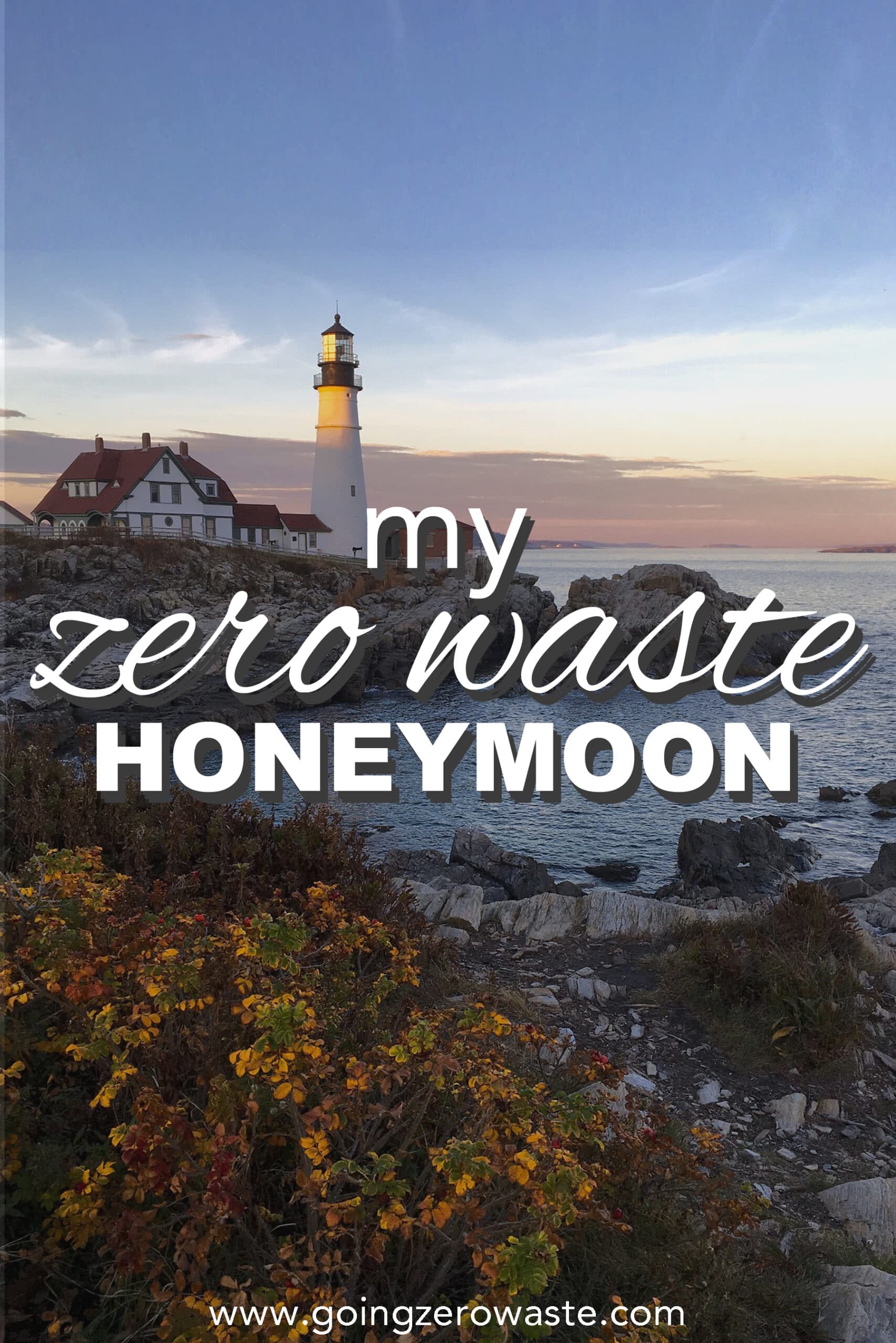 My Zero Waste Honeymoon from www.goingzerowaste.com #zerowaste #ecofriendly #gogreen #sustainable #zerowastehoneymoon #honeymoon #zerowastetravel #MaineCityGuide 