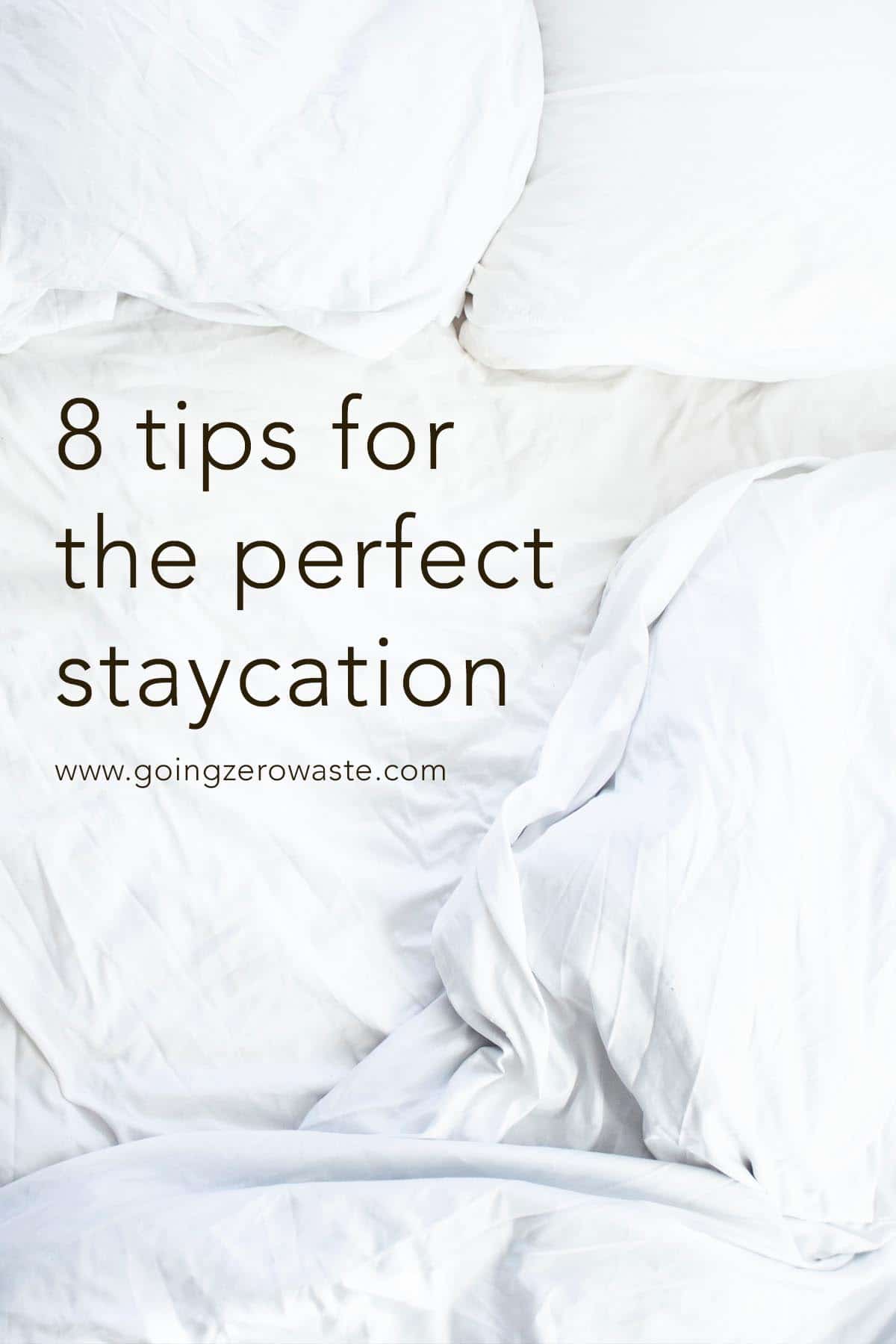 8 Options for the Good Staycation